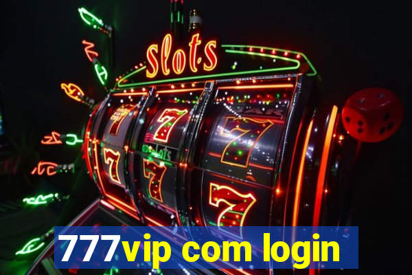 777vip com login